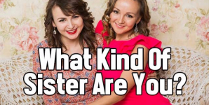 What Kind Of Sister Are You?