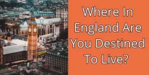 Where In England Are You Destined To Live?