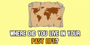 Where Did You Live In Your Past Life?