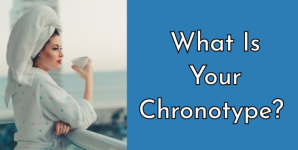 What Is Your Chronotype?