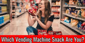 Which Vending Machine Snack Are You?