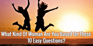 What Kind Of Woman Are You Based On The 10 Easy Questions?