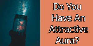 Do You Have An Attractive Aura?