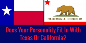 Does Your Personality Fit In With Texas Or California?