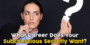 What Career Does Your Subconscious Secretly Want?