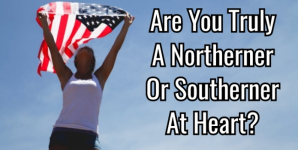 Are You Truly A Northerner Or Southerner At Heart?