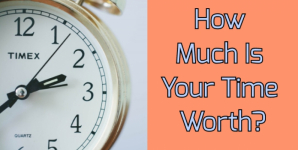 How Much Is Your Time Worth?