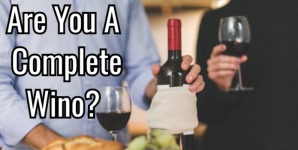 Are You A Complete Wino?