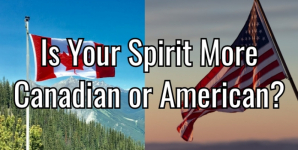 Is Your Spirit More Canadian or American?