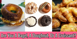 Are You A Bagel, A Doughnut, Or A Croissant?