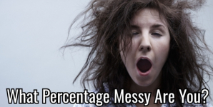 What Percentage Messy Are You?