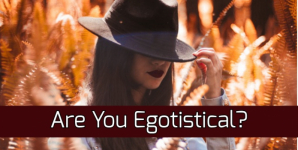 Are You Egotistical?