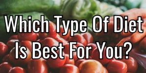 Which Type Of Diet Is Best For You?