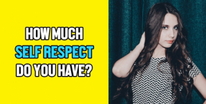 How Much Self Respect Do You Have?