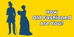 How Old Fashioned Are You?