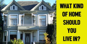 What Kind Of Home Should You Live In?