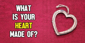 What Is Your Heart Made Of?