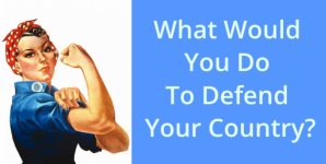 What Would You Do To Defend Your Country?