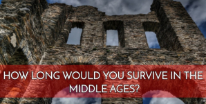 How Long Would YOU Survive In the Middle Ages?