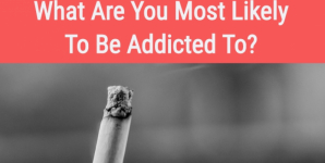 What Are You Most Likely To Be Addicted To?