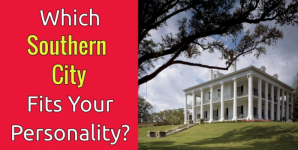 Which Southern City Fits Your Personality?