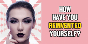 How Have You Reinvented Yourself?