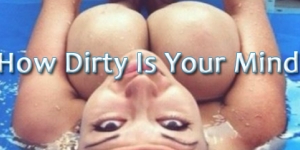 How Dirty Is Your Mind?