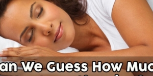 Can We Guess How Much You Love Sleeping?