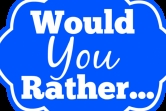 Would you rather